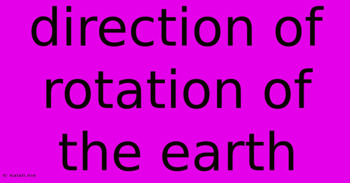 Direction Of Rotation Of The Earth