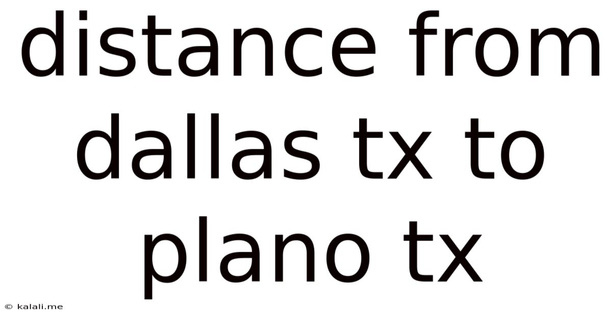 Distance From Dallas Tx To Plano Tx