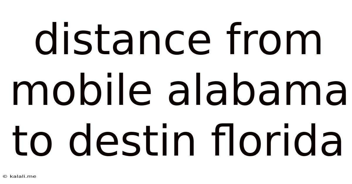 Distance From Mobile Alabama To Destin Florida