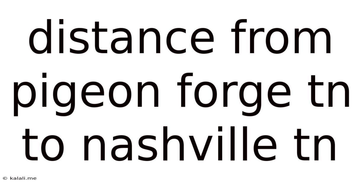 Distance From Pigeon Forge Tn To Nashville Tn