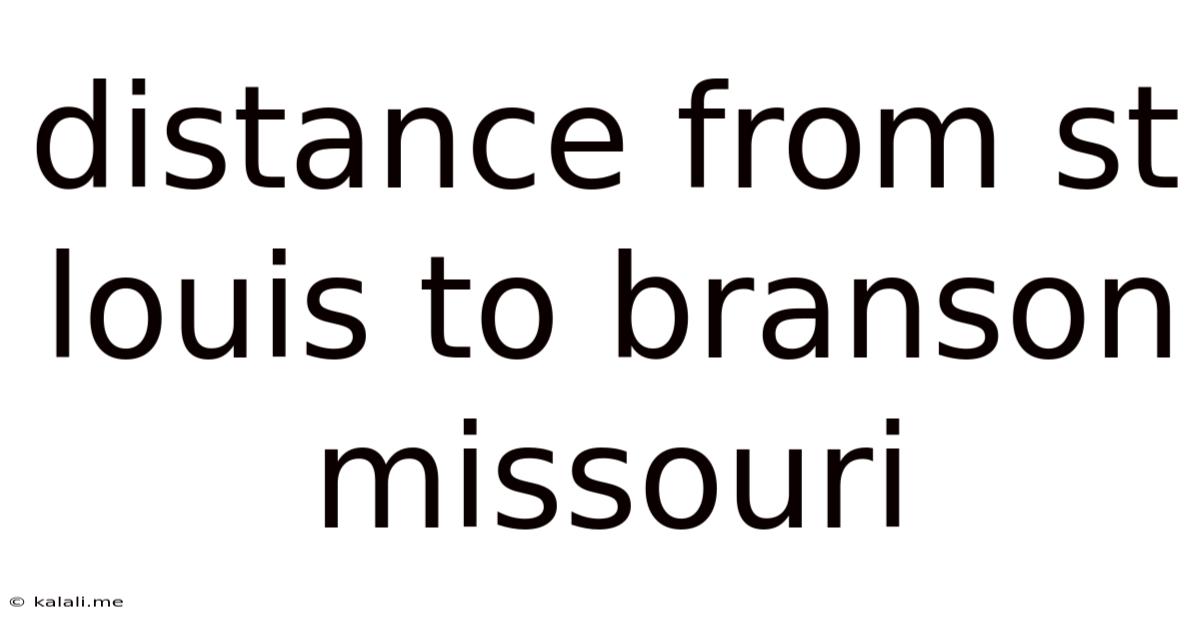 Distance From St Louis To Branson Missouri