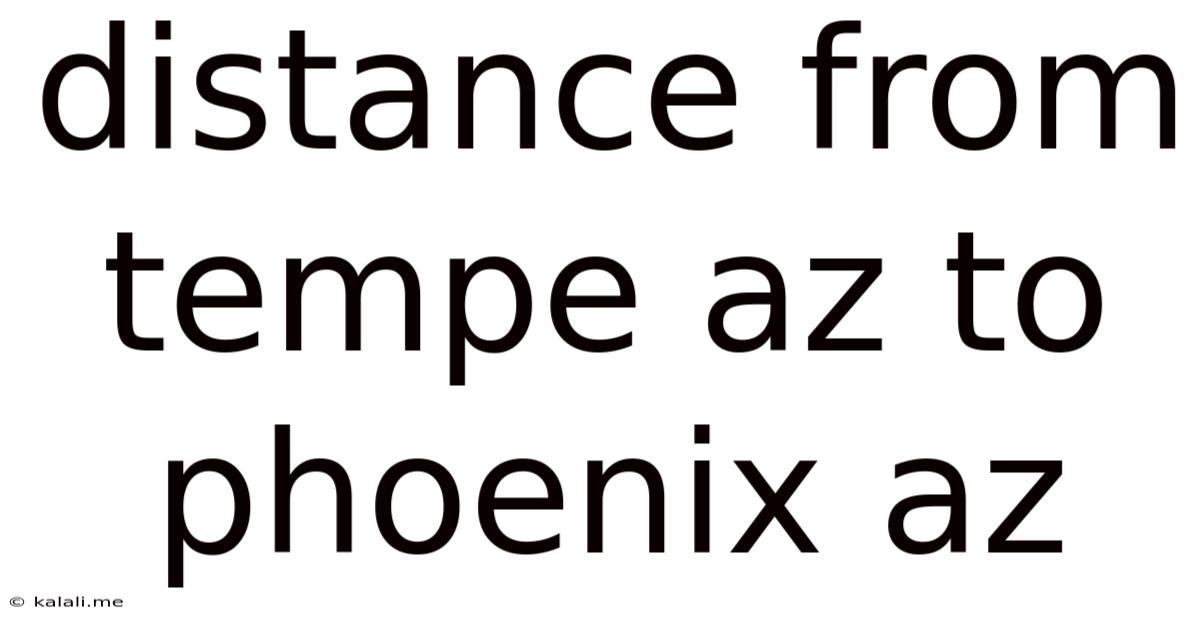 Distance From Tempe Az To Phoenix Az