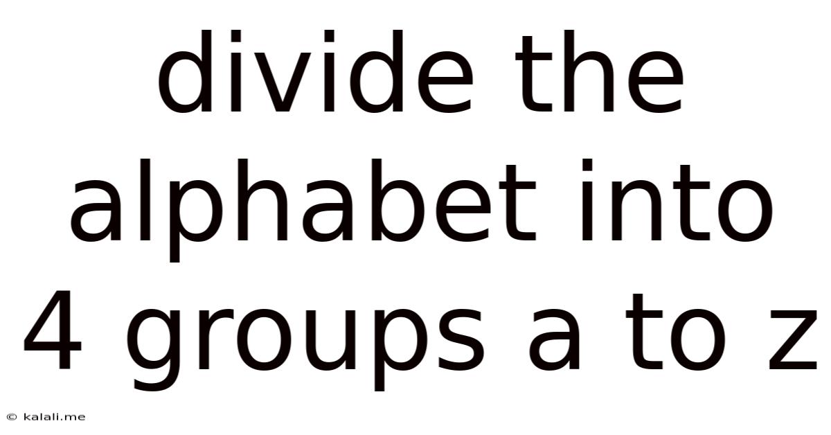 Divide The Alphabet Into 4 Groups A To Z