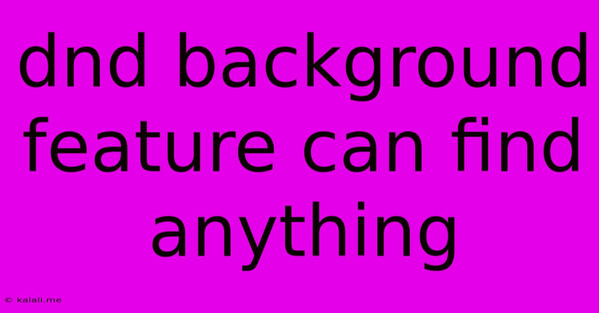 Dnd Background Feature Can Find Anything