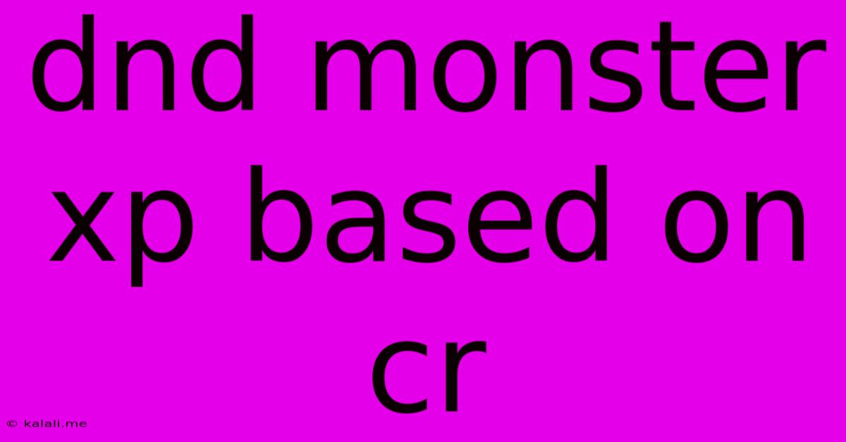 Dnd Monster Xp Based On Cr