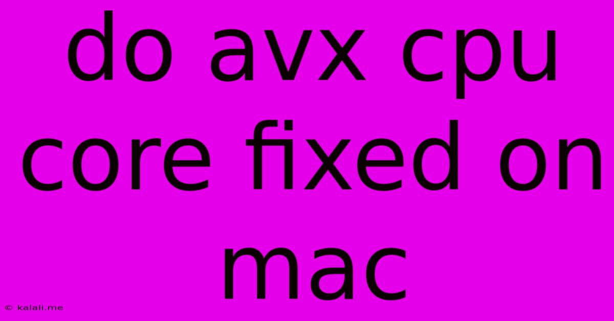 Do Avx Cpu Core Fixed On Mac