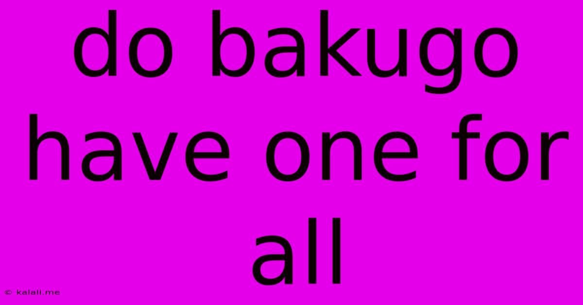 Do Bakugo Have One For All