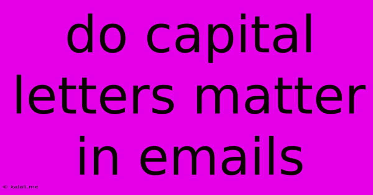 Do Capital Letters Matter In Emails
