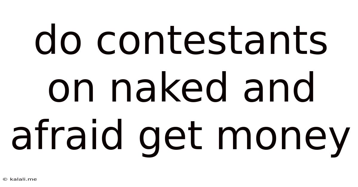 Do Contestants On Naked And Afraid Get Money