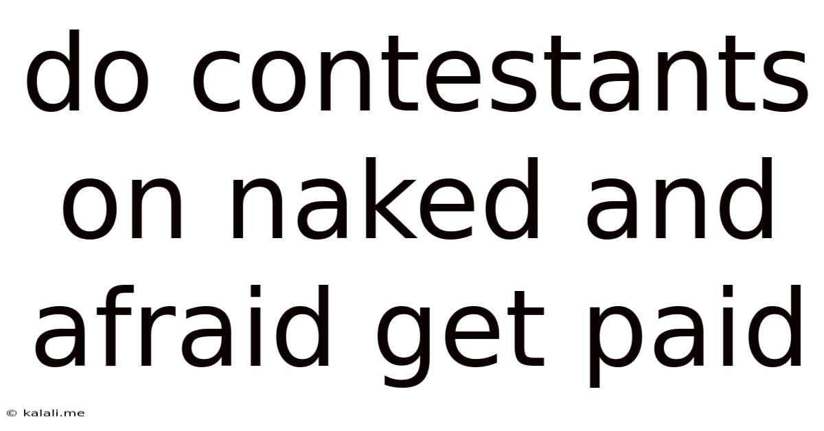 Do Contestants On Naked And Afraid Get Paid