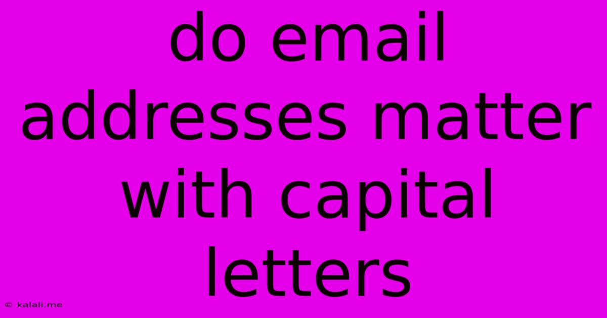 Do Email Addresses Matter With Capital Letters