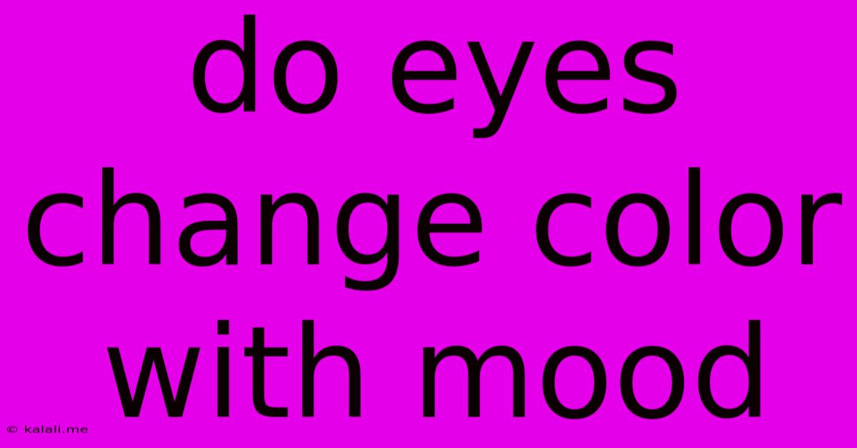 Do Eyes Change Color With Mood