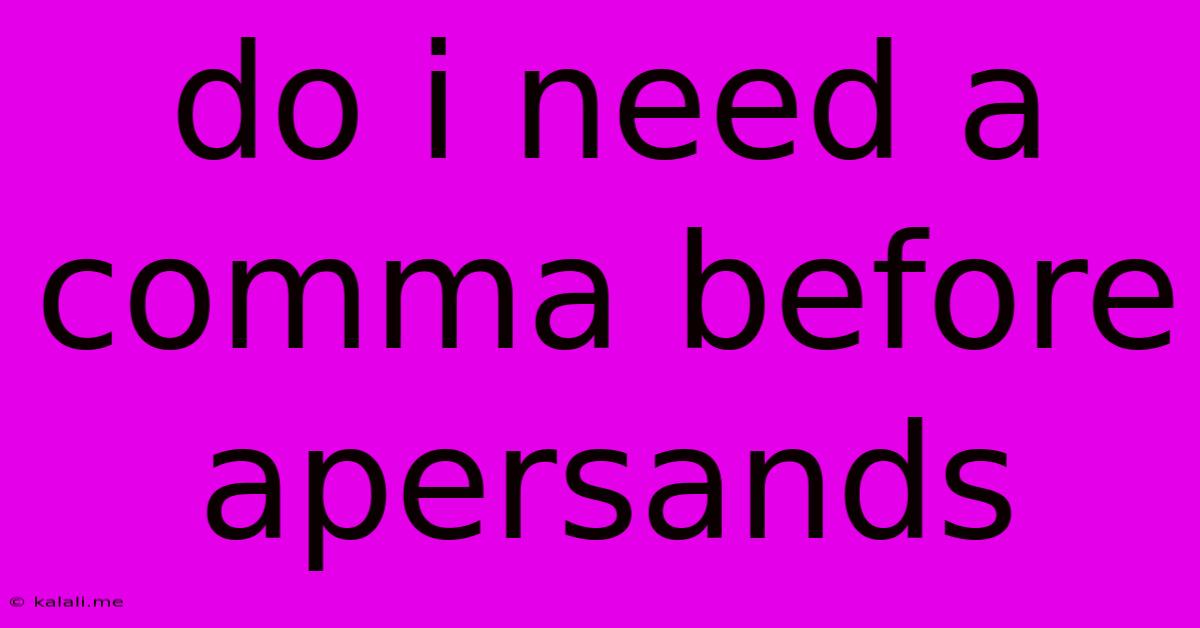 Do I Need A Comma Before Apersands