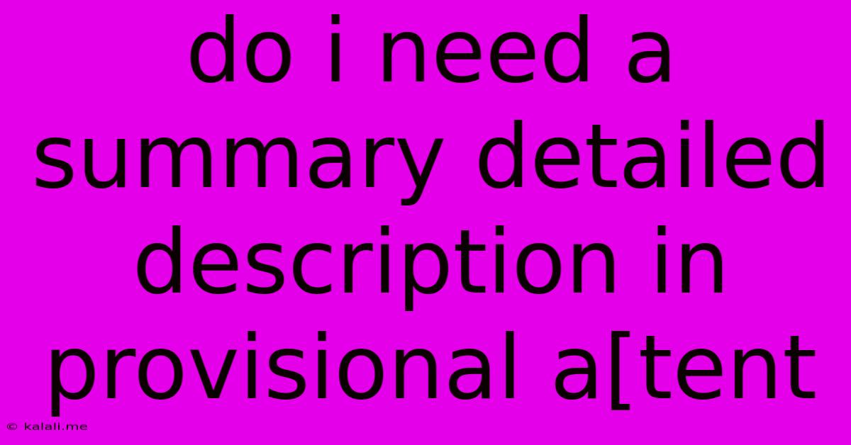 Do I Need A Summary Detailed Description In Provisional A[tent