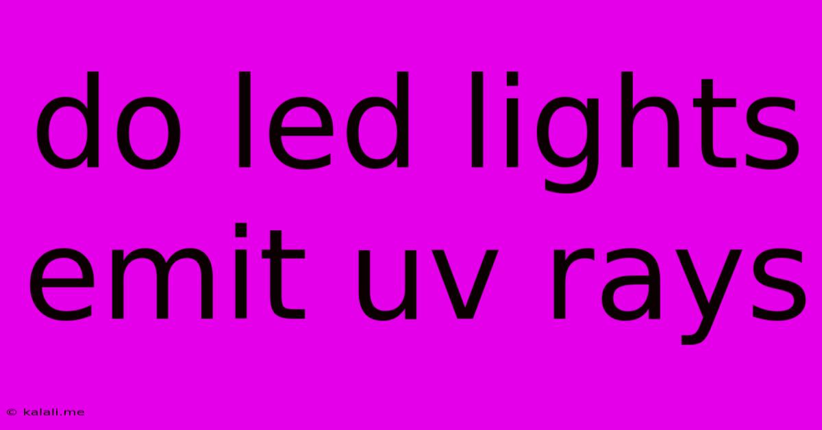 Do Led Lights Emit Uv Rays