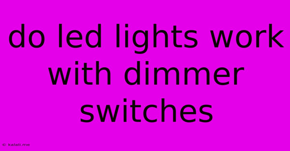 Do Led Lights Work With Dimmer Switches