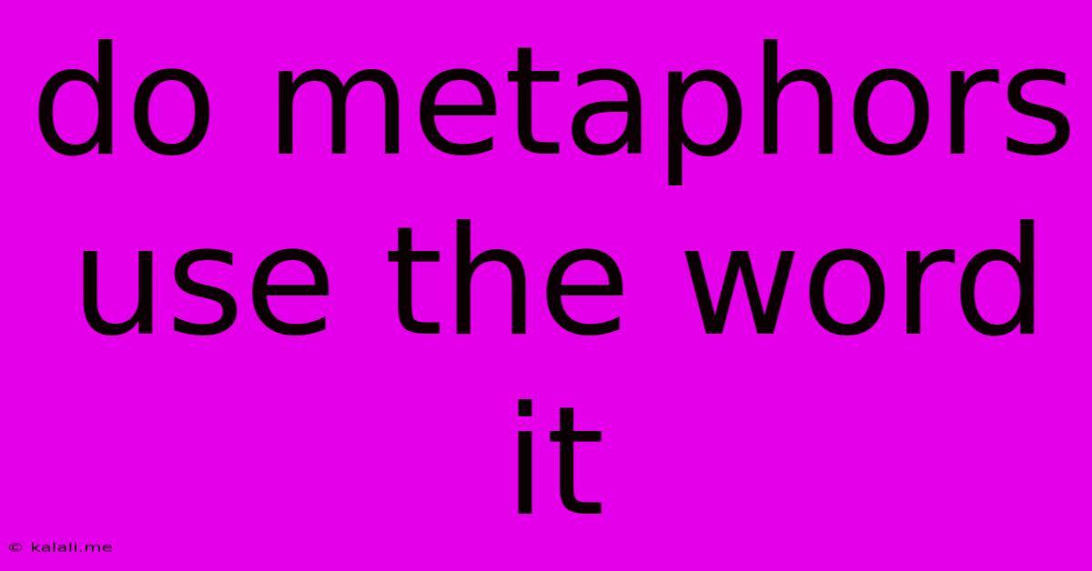 Do Metaphors Use The Word It