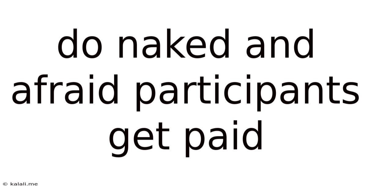 Do Naked And Afraid Participants Get Paid