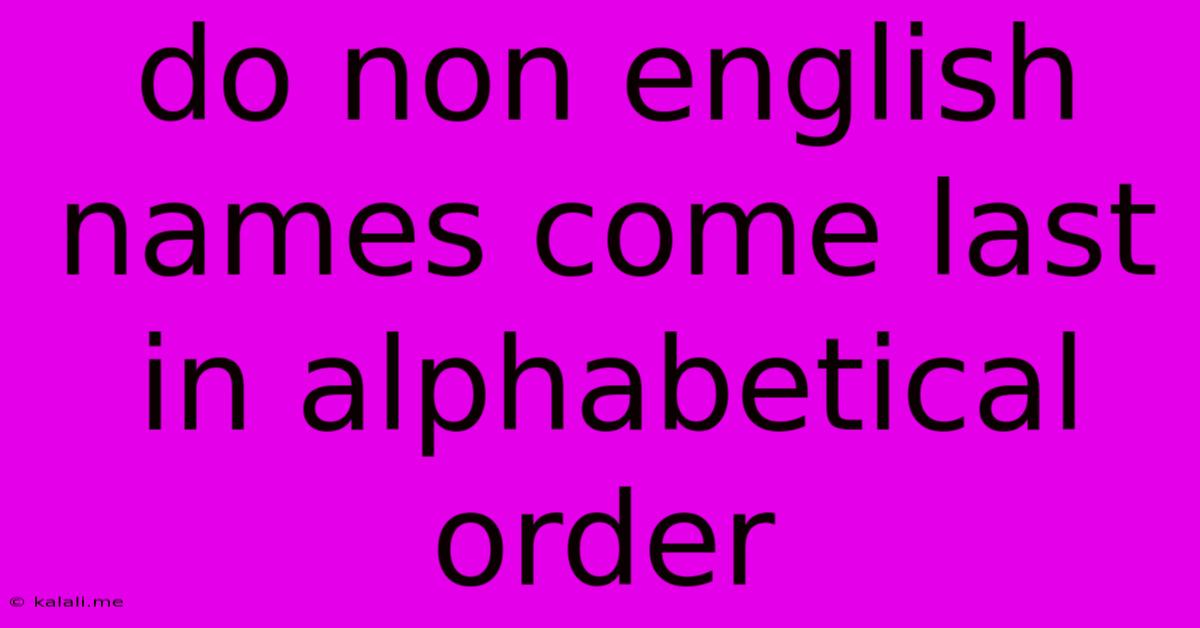 Do Non English Names Come Last In Alphabetical Order