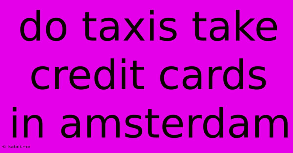 Do Taxis Take Credit Cards In Amsterdam