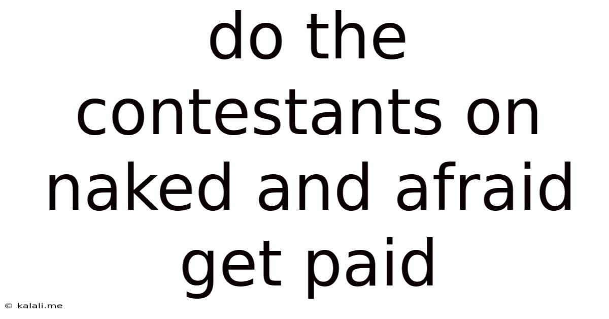 Do The Contestants On Naked And Afraid Get Paid