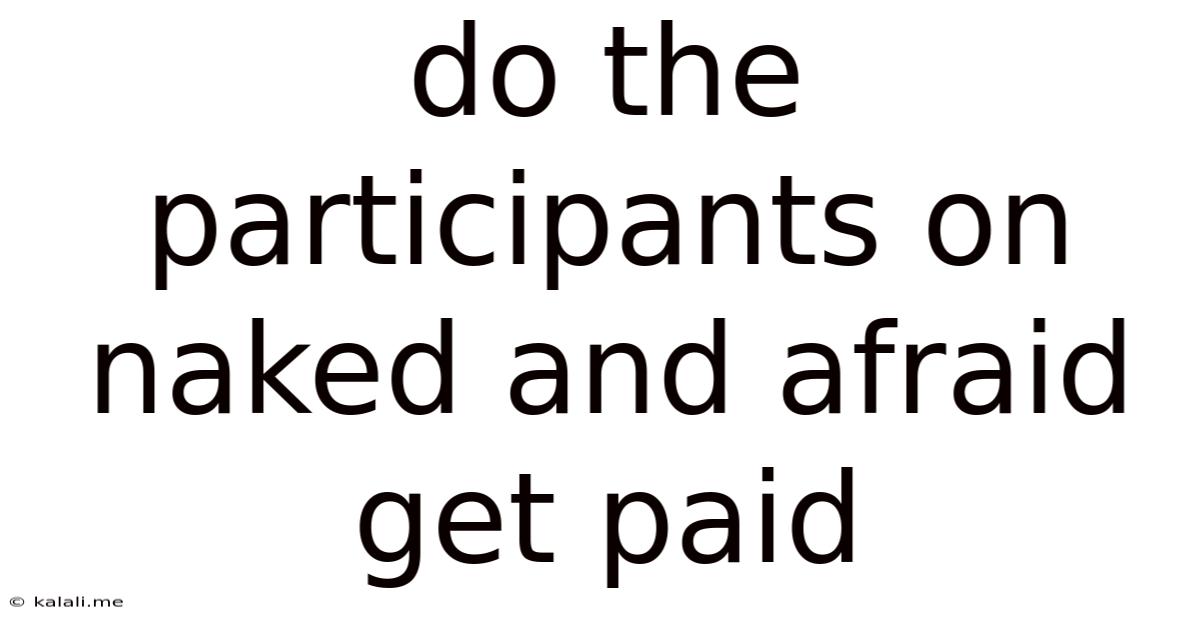 Do The Participants On Naked And Afraid Get Paid