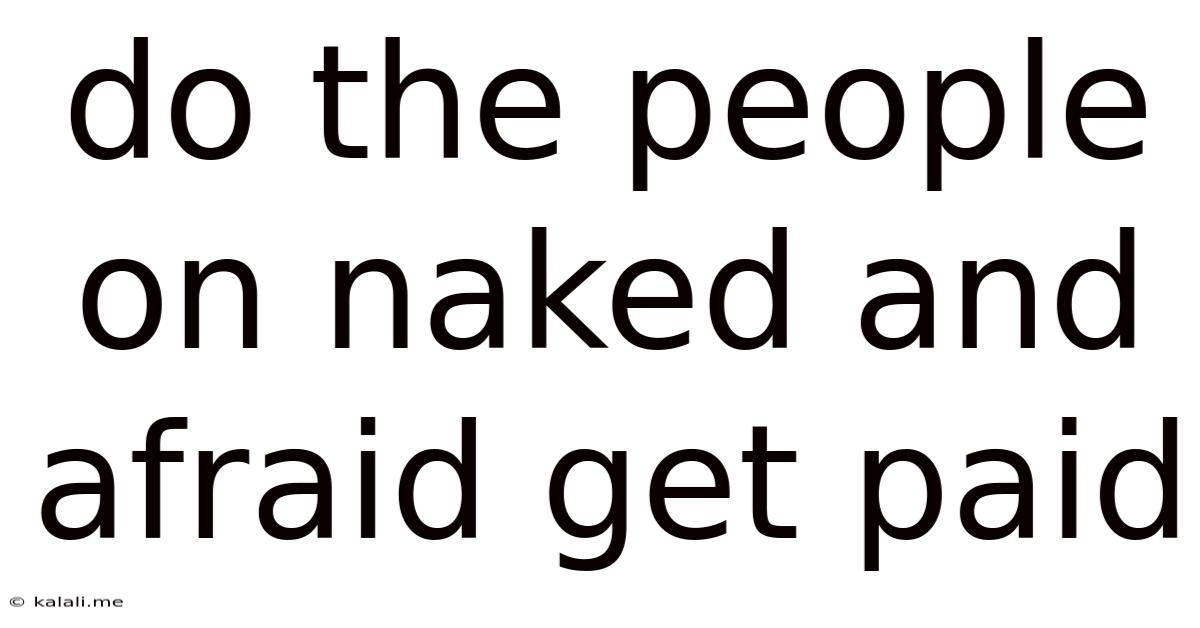 Do The People On Naked And Afraid Get Paid