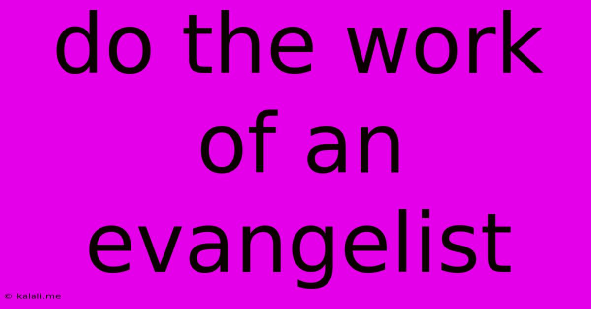 Do The Work Of An Evangelist