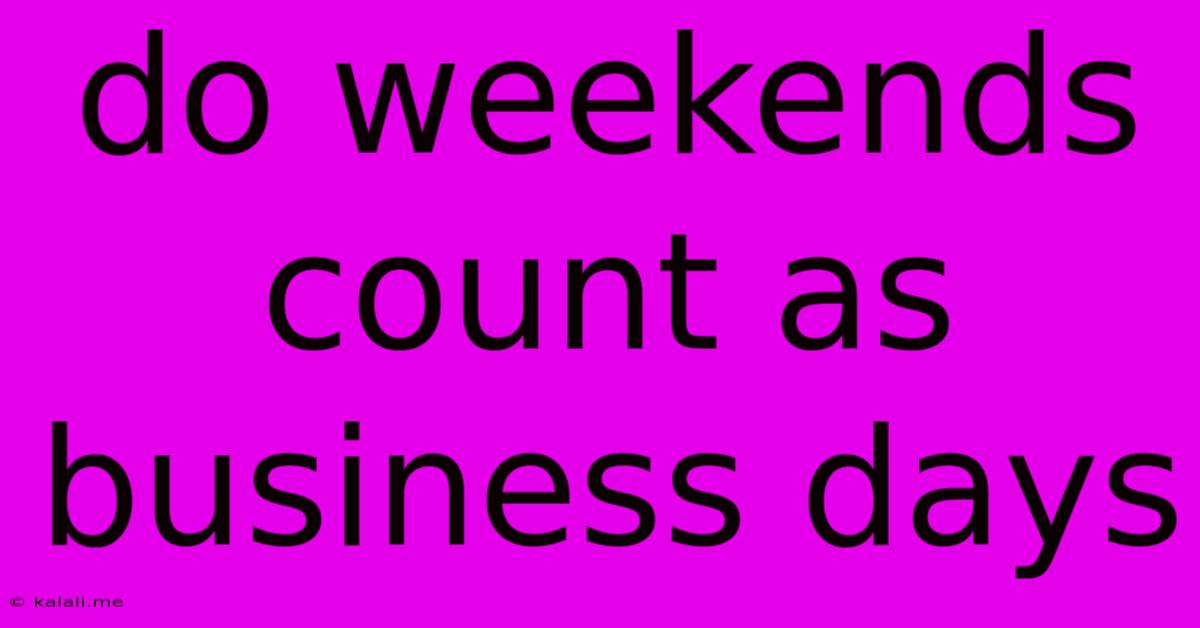 Do Weekends Count As Business Days