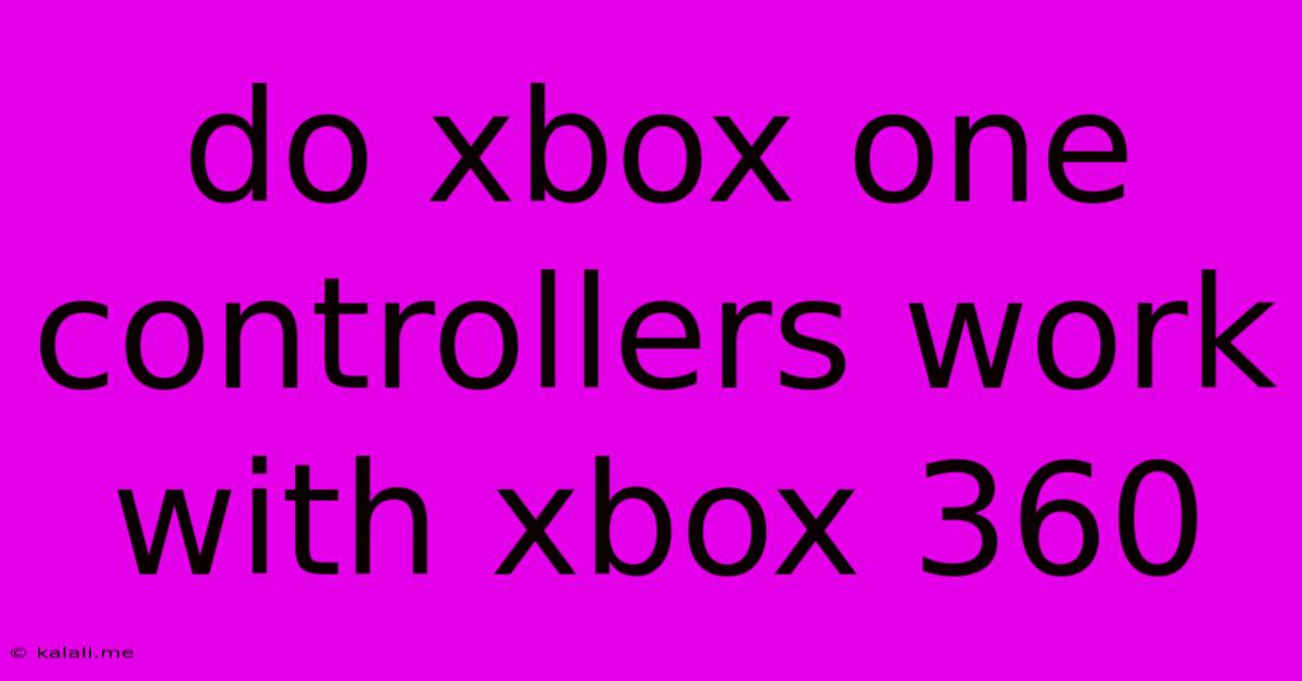 Do Xbox One Controllers Work With Xbox 360