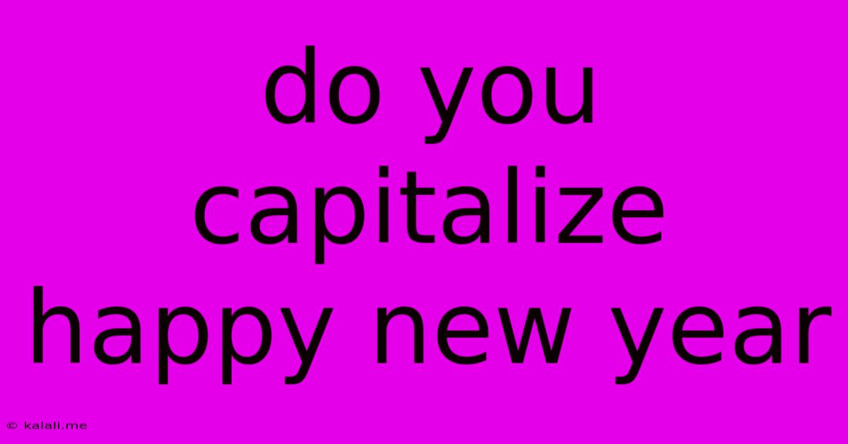 Do You Capitalize Happy New Year