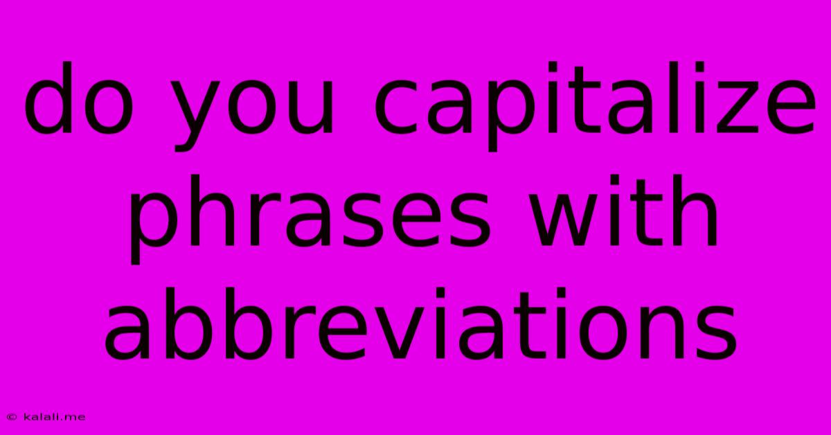Do You Capitalize Phrases With Abbreviations