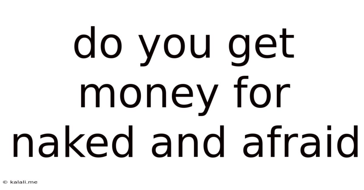 Do You Get Money For Naked And Afraid