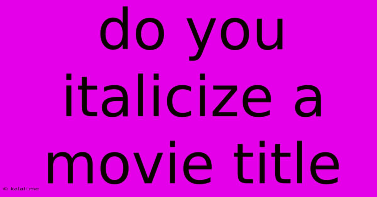 Do You Italicize A Movie Title