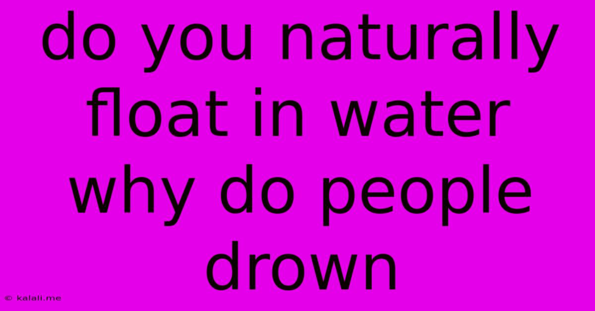Do You Naturally Float In Water Why Do People Drown