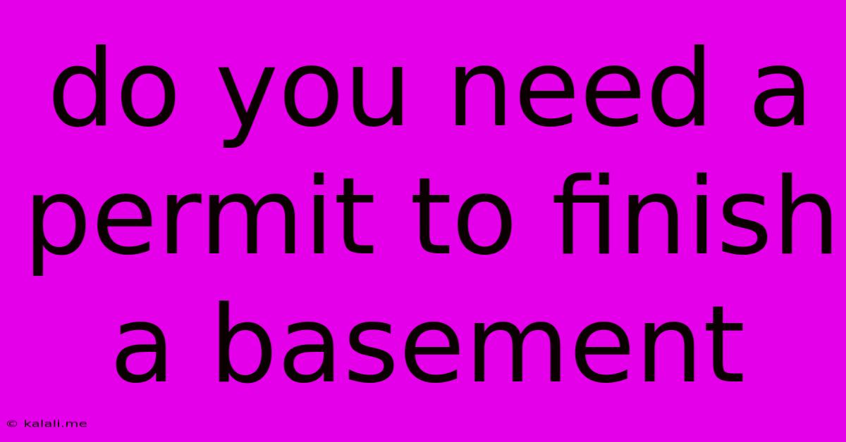 Do You Need A Permit To Finish A Basement