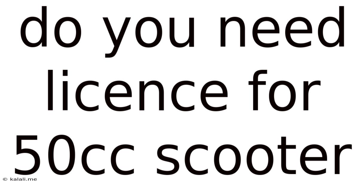 Do You Need Licence For 50cc Scooter