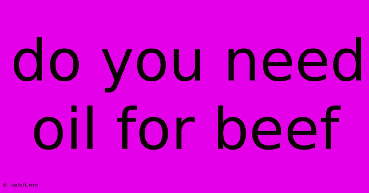Do You Need Oil For Beef