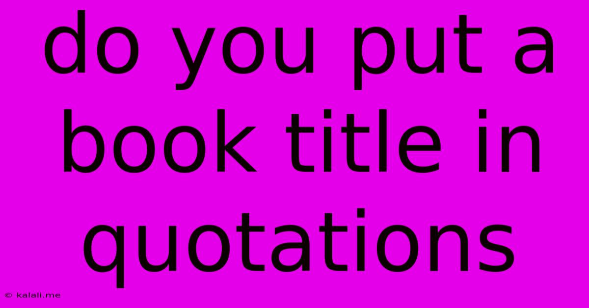 Do You Put A Book Title In Quotations