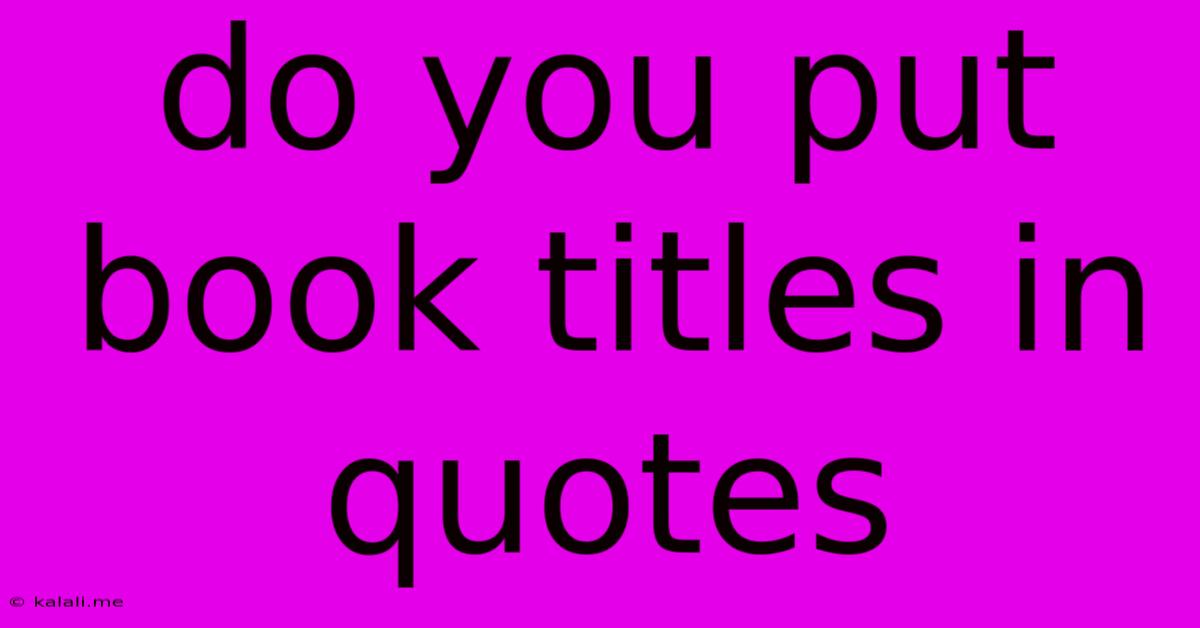 Do You Put Book Titles In Quotes