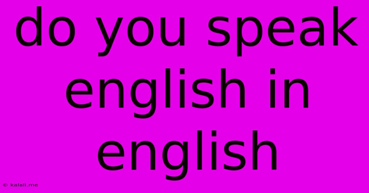 Do You Speak English In English