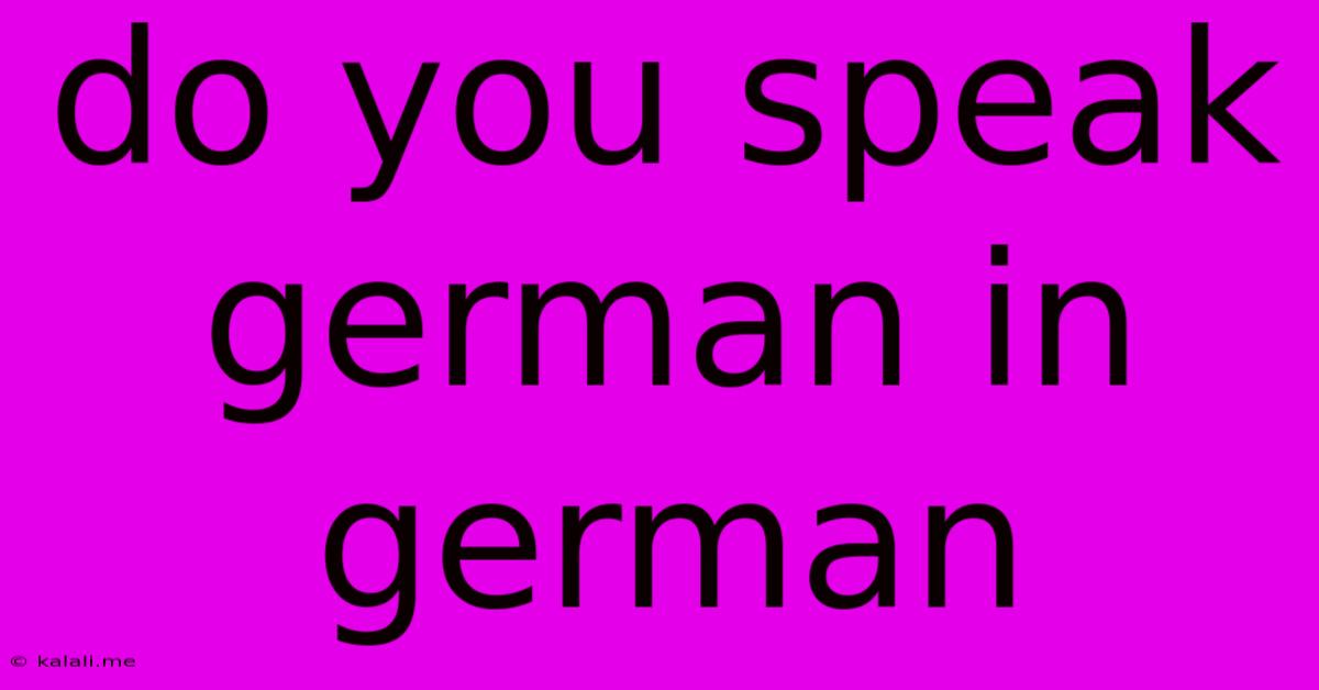 Do You Speak German In German
