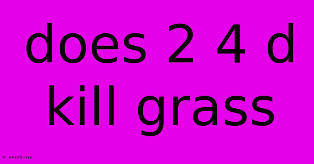 Does 2 4 D Kill Grass