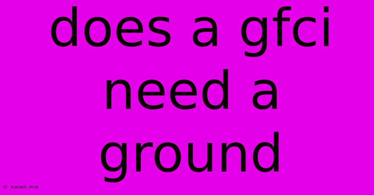 Does A Gfci Need A Ground