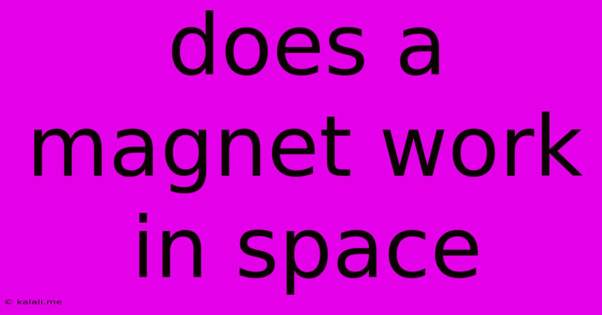Does A Magnet Work In Space