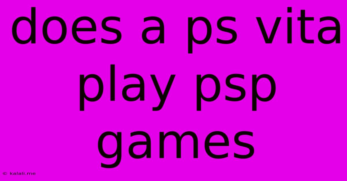 Does A Ps Vita Play Psp Games