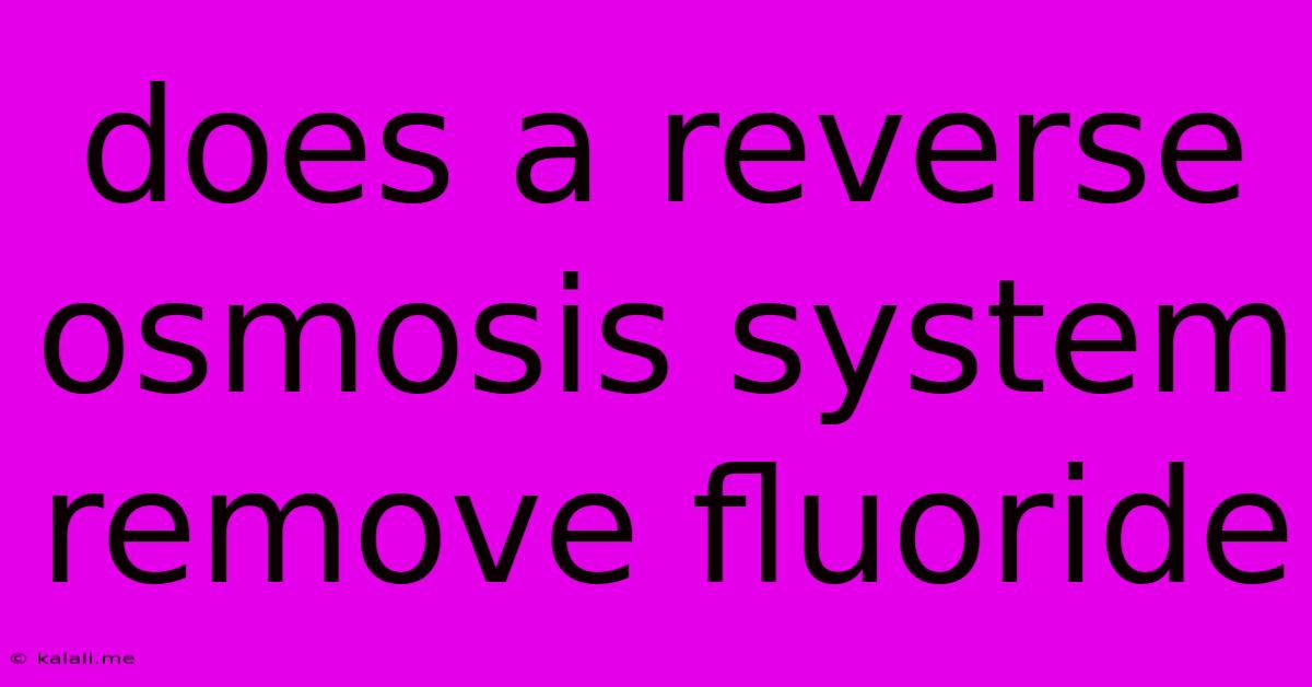 Does A Reverse Osmosis System Remove Fluoride