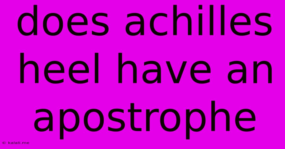 Does Achilles Heel Have An Apostrophe