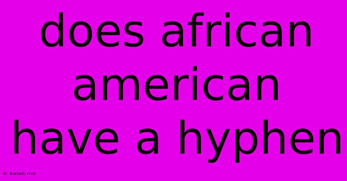 Does African American Have A Hyphen