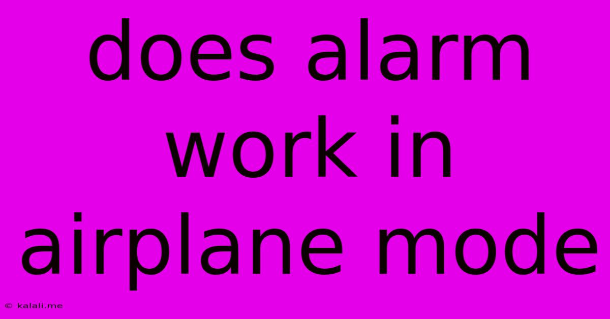 Does Alarm Work In Airplane Mode